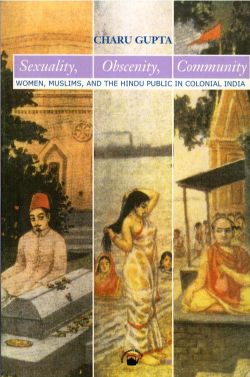 Orient Sexuality, Obscenity, Community : Women, Muslims, and the Hindu Public in Colonial India